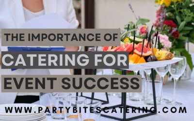 The Importance of Catering for Event Success